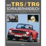 Das TR5/TR6 Schrauberhandbuch - Reparieren und optimieren leicht gemacht. Vorw. v. Bill Piggott