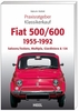 Fiat 500 & 600 - Limousine, Multipla, Giardiniera & 126, 1955 bis 1992