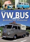 VW Bus Geschichte einer Leidenschaft