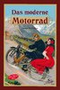 Das moderne Motorrad - Altes Wissen 1922