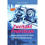Zweitakt-Praktikum Betriebstaschenbuch für kleine Zweitakt-Otto-Motoren