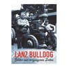 Lanz Bulldog - Bilder aus vergangenen Zeiten