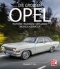 Die Großen Opel - Kapitän - Admiral - Diplomat - Monza - Senator