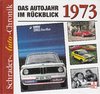 1973 - Das Autojahr im Rückblick Schrader Auto Chronik