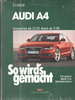 Audi A4, Limousine 12/07-8/15, Avant 3/08-8/15 - So wird's gemacht - Band 147