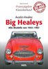 Praxisratgeber Klassikerkauf Austin Healey - Big Healeys - Alle Modelle von 1953 bis 1967